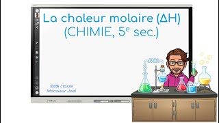 La chaleur molaire ΔH  CHIMIE 5e secondaire [upl. by Llamaj]