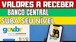 BANCO CENTRAL SUBA DO NÍVEL BRONZE PARA SELO PRATA E OURO DO GOVBR PARA SACAR VALORES A RECEBER [upl. by Anitnatsnoc]