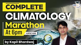 Complete Climatology Marathon  World Geography  GS1  UPSC  StudyIQ IAS [upl. by Otnas]