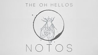 The Oh Hellos  Notos 2017 Master  Full Album w Lyrics [upl. by Iatnohs549]