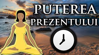 PUTEREA PREZENTULUI ECKHART TOLLE  SPIRITUALITATE  TRAIESTE PREZENTUL  TRAIESTE CLIPA  PREZENT [upl. by Zirtaeb836]