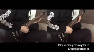 Pay money To my Pain  Deprogrammer 【guitar cover】 [upl. by Ellimaj]