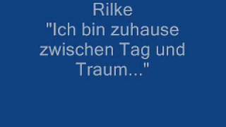 Rilke quotIch bin zuhause zwischen Tag und Traumquot [upl. by Nicola]