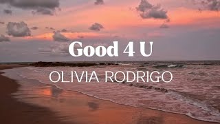 Good 4 U OLIVIA RODRIGOlyrics [upl. by Blaire271]