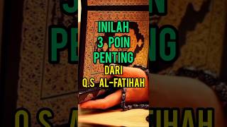 Inilah 3 Poin Penting Dari QS AlFatihah islamshorts islamvideo dakwahislam [upl. by Millburn236]