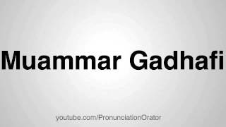 How to Pronounce Muammar Gadhafi [upl. by Nylirak]