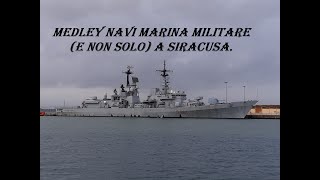 Medley navi Marina Militare e non solo a Siracusa [upl. by Serafina]