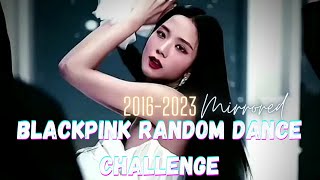 BLACKPINK RANDOM DANCE CHALLENGE  20162023OLDampNEW MIRRORED [upl. by Rexford623]