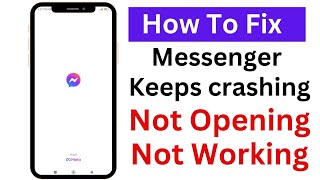 Fix Messenger Keeps Crashing  Messenger Not Opening  Messenger Not Working on Android [upl. by Wiley]