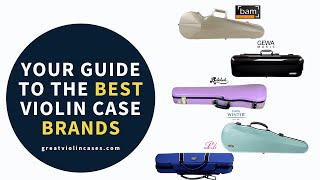 Your Guide to the Best Violin Case Brands [upl. by Nossyla]