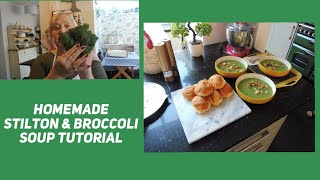 MY HOMEMADE STILTON amp BROCCOLI SOUP TUTORIAL [upl. by Reinaldo]