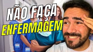 04 MOTIVOS PARA NÃO FAZER ENFERMAGEM  VEJA AGORA [upl. by Torr]