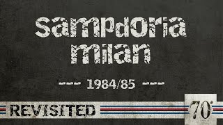 70diNoi Revisited SampdoriaMilan 198485 [upl. by Ennayhs]