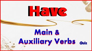 To Have  Main and Auxiliary Verbs  12 Questions [upl. by Glassman]