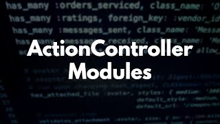 ActionController Modules amp Rails Source Diving  Adding Translations To Rails API Controllers [upl. by Idonna]