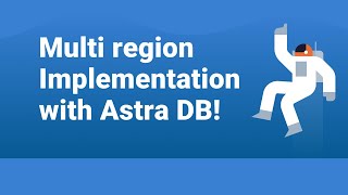 Multi region Implementation with Astra DB [upl. by Monroy]