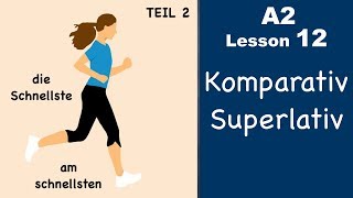 Learn German  Komparativ and Superlativ  Part 2  German for beginners  A2  Lesson 12 [upl. by Asyral]