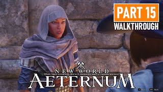 New World Aeternum Playthrough Part15  Main Quest Walkthrough  Hiro6T [upl. by Lon37]