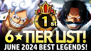 ★6 TIER LIST Best Legends June 2024 10th Anniversary ONE PIECE Treasure Cruise [upl. by Jobyna347]