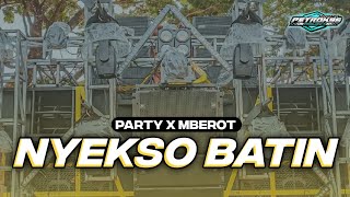 DJ NYEKSO BATIN PARTY X MBEROT FULL BASS TERBARU [upl. by Accebor31]