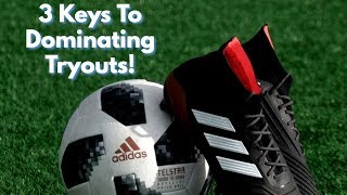 How To Play Better in Your Soccer Tryouts 3 Tips [upl. by Solomon]