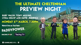 THE ULTIMATE CHELTENHAM PREVIEW NIGHT  Ruby Walsh Tony Mullins Lydia Hislop amp David Jennings [upl. by Padegs839]