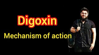 digoxin mechanism of action  digoxin in heart failure amp arrhythmia  digoxin pharmacology by Dr uut [upl. by Yliah]