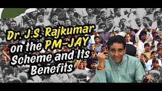 Unveiling the Benefits of PMJAY with Dr JS Rajkumar [upl. by Locklin752]