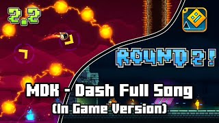 MDK  Dash Full Song In Game Version  Geometry Dash 22 [upl. by Buckels870]