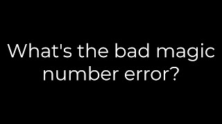 Python Whats the bad magic number error5solution [upl. by Ahsinev]