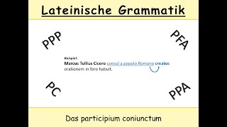 Das participium coniunctum im Lateinischen – Teil 2 Übersetzungsmöglichkeiten WRUBSRegel [upl. by Edniya]