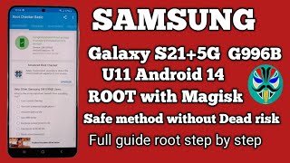 How to root Samsung s215g g996b u11 Android14 How to Root the Samsung Galaxy S21S21S21 Ultra [upl. by Down]