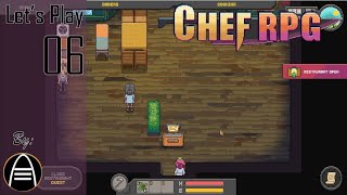 Chef RPG 06  SOFT OPENING BACK TO BUSINESS BEWARE OF STORY QUEST LOCKING [upl. by Vange]