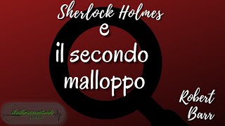 Sherlock Holmes e il secondo malloppo  Robert Barr apocrifo [upl. by Bronson]