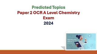 Predicted Topics OCR A level chemistry Paper 2 Exam 2024 [upl. by Carr]