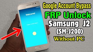 Samsung Galaxy J2 SMJ200FDS FRP Unlock or Google Account Bypass Easy Trick Without PC [upl. by Ellehsor]