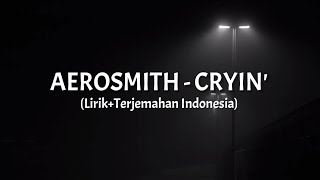 Cryin  Aerosmith LirikTerjemahan Indonesia [upl. by Einaoj]