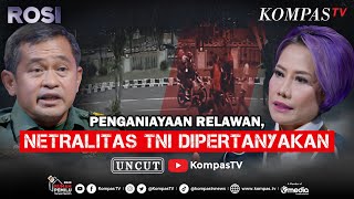 FULL Penganiayaan Relawan Netralitas TNI Dipertanyakan  ROSI Eksklusif [upl. by Libys]