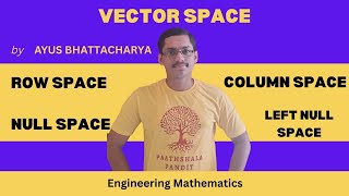 Row SpaceColumn SpaceNull Space Left null Space  Vector Space  PAATHSHALA PANDIT [upl. by Etom940]