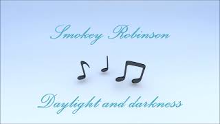 Smokey Robinson  Daylight and darkness [upl. by Aloivaf]