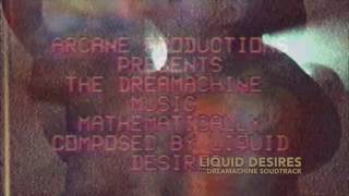 Liquid Desires  Dreamachine EL009 [upl. by Aliban]