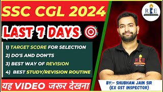 SSC CGL 2024 Last 7 Days Strategy Target Score Daily Routine Dos amp Donts 🔥 by Shubham Sir [upl. by Edialeda]