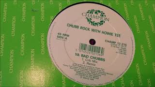 Chubb Rock With Howie Tee‎  Ya Bad Chubbs Chubb Club [upl. by Esinad]