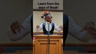 Learn from the days of Noah repent and Believe the Gospel [upl. by Aihsaei]