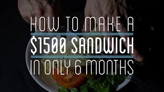 How to Make a 1500 Sandwich in Only 6 Months [upl. by Annanhoj]