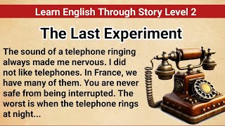 Learn English Through Story Level 2  Graded Reader Level 2  English Story The Last Experiment [upl. by Conger]