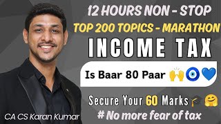 Income Tax 12 Hours Marathon 1  TOP 200 TOPICS  CS EXE DEC 2024  TAX LAWS  CA KARAN KUMAR [upl. by Phemia]