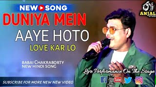 Babai Chakraborty New Bollywood Song  90s Special Song  Duniya Mein Aaye Ho [upl. by Elaine680]