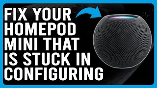 How To Fix Your HomePod Mini That Is Stuck In ConfiguringHow To Stop HomePod Mini From Configuring [upl. by Cutlerr217]