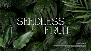 Seedless Fruit  Ps Ryan Foo  21 August 2022 [upl. by Remy545]